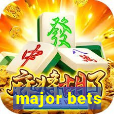 major bets